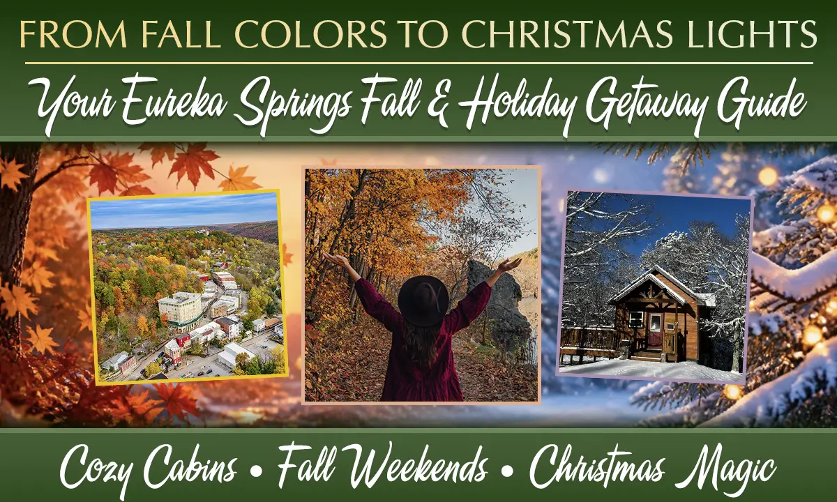 A promotional graphic for Eureka Springs showcasing autumn scenery, cozy cabins, and holiday festivities.