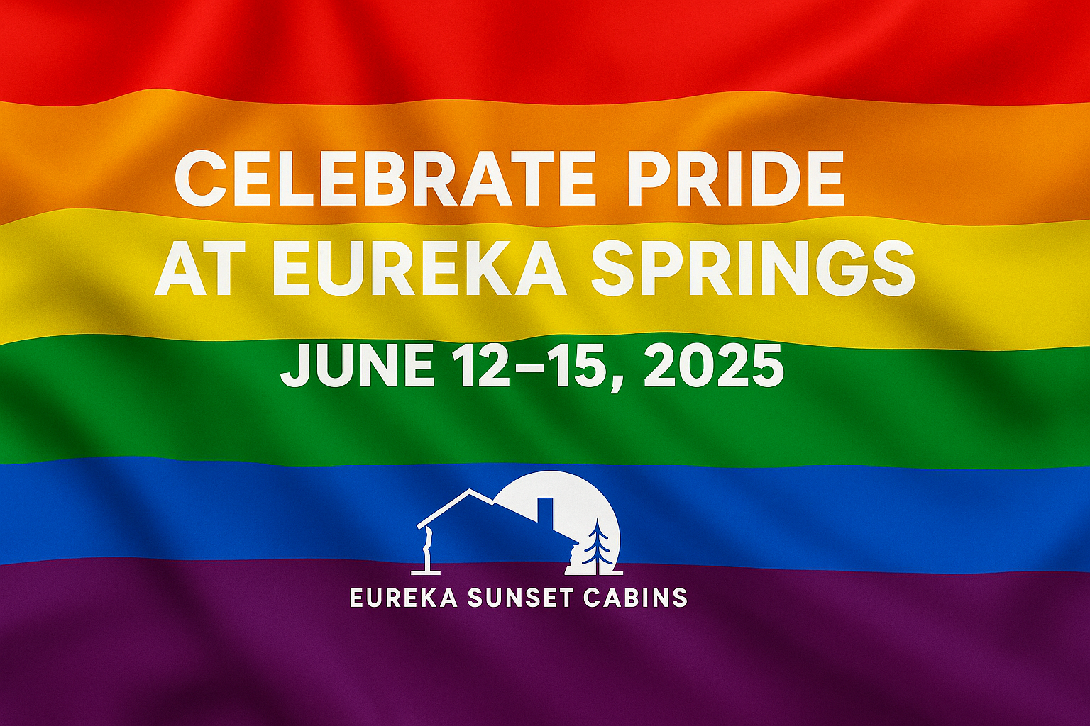 eureka springs pride 2025- stay at Eureka sunset Cabins the best cabin vacation rentals in Eureka Springs